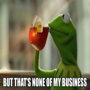 Kermit Sorcerer's none of my business